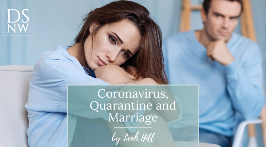 Coronavirus, Quarantine, and Marriage | Divorce Strategies NW