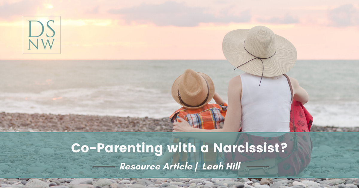 Co-Parenting with a Narcissist? | Divorce Strategies Northwest