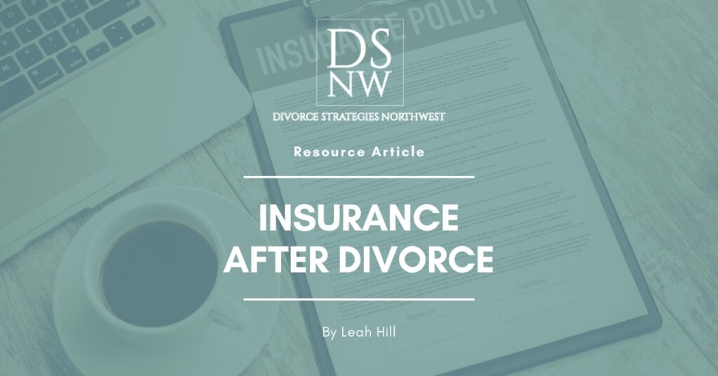 Insurance After Divorce | Divorce Strategies NW