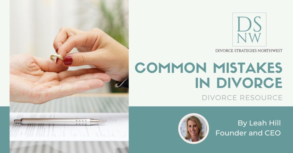 Common Mistakes in Divorce | Divorce Strategies NW
