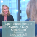 Open Enrollment in Divorce Legal Separation in Washington State | Divorce Strategies Northwest