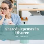 Shared Expenses In Divorce | Divorce Strategies NW