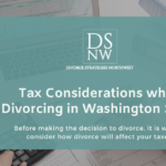 Tax Considerations while Divorcing in Washington State