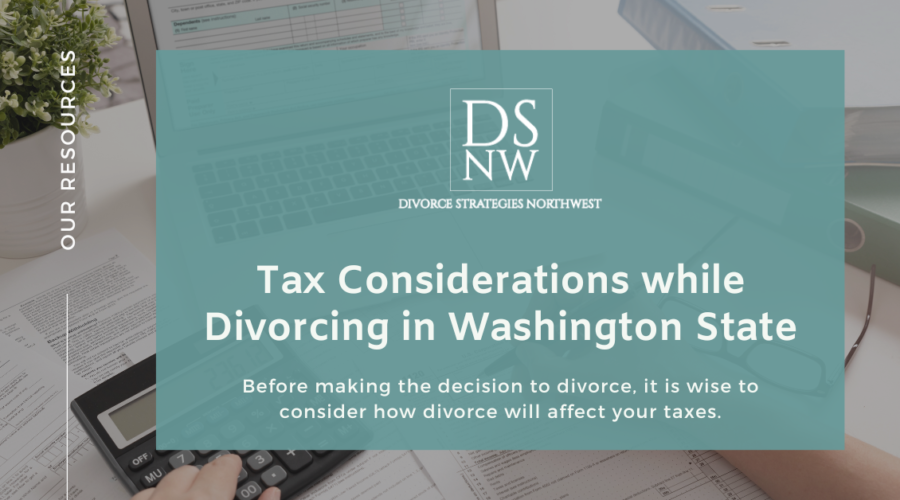 Tax Considerations while Divorcing in Washington State