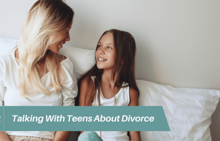 Talking To Teens About Divorce
